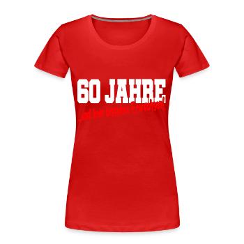 60. Geburtstag 60 Jahre Lustiger Spruch Geschenk - Frauen Premium Bio T-Shirt - Rot - Vorne - Mia (176cm)