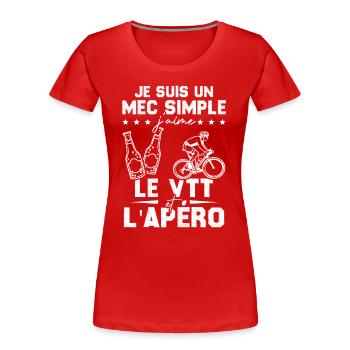 Je suis un mec simple j'aime le VTT et l'apéro - T-shirt bio Premium Femme - rouge - Devant - Mia (176cm)