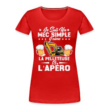 Un Mec Simple J'aime La Pelleteuse Et L'apéro - T-shirt bio Premium Femme - rouge - Devant - Mia (176cm)
