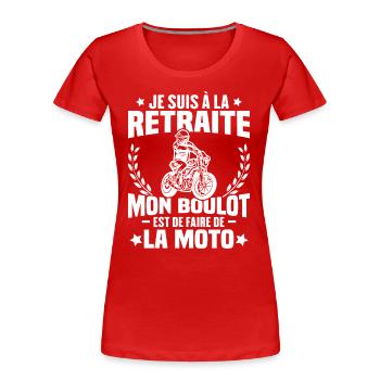 Retraite motard cadeau humour motard retraité moto - T-shirt bio Premium Femme - rouge - Devant - Mia (176cm)
