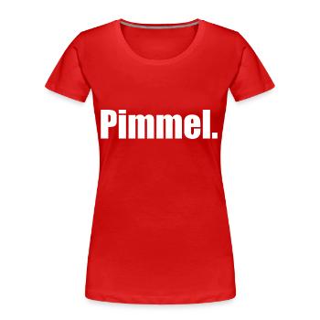 Pimmel. - Frauen Premium Bio T-Shirt - Rot - Vorne - Mia (176cm)