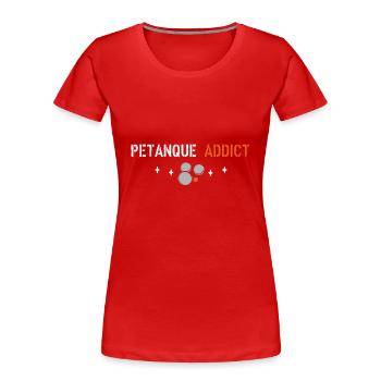 Petanque-Süchtige - Frauen Premium Bio T-Shirt - Rot - Vorne - Mia (176cm)