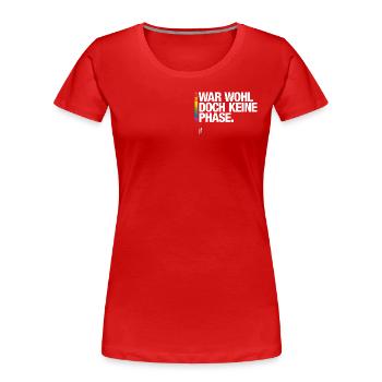 Doch keine Phase - Frauen Premium Bio T-Shirt - Rot - Vorne - Mia (176cm)