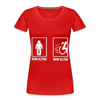Dein Alltag Mein Alltag Rollstuhl Rollstuhlfahrer - Frauen Premium Bio T-Shirt - Rot - Vorne - Mia (176cm)