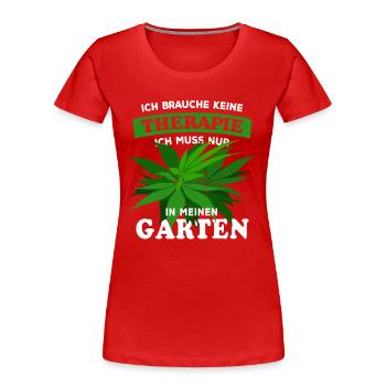 Ich brauche keine Therapie - Garten - Hanf - Frauen Premium Bio T-Shirt - Rot - Vorne - Mia (176cm)
