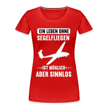 Segelflugzeug Segelflieger Segelfliegen Flugze - Frauen Premium Bio T-Shirt - Rot - Vorne - Mia (176cm)