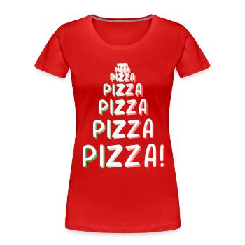 Pizza Pizza Pizza - Women's Premium Organic T-Shirt - red - Front - Mia (176cm)