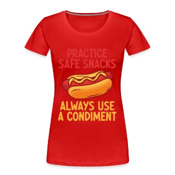 Practice Safe Snacks, Always use a condiment - Women's Premium Organic T-Shirt - red - Front - Mia (176cm)