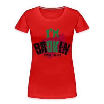 I M OK I M BROKEN STILL ALIVE T Shirt Hoodies & Co - Women's Premium Organic T-Shirt - red - Front - Mia (176cm)