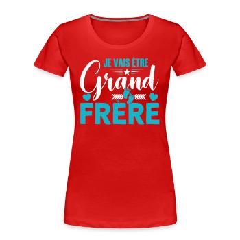 Grand Frère Idée Cadeau Big Bro Amour Grossesse - T-shirt bio Premium Femme - rouge - Devant - Mia (176cm)