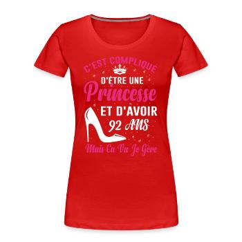 Princesse 92 Ans Idée Cadeau Anniversaire Amour - T-shirt bio Premium Femme - rouge - Devant - Mia (176cm)