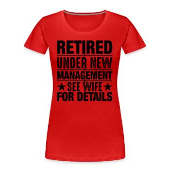 Retraité Sous Une Nouvelle Direction - T-shirt bio Premium Femme - rouge - Devant - Mia (176cm)