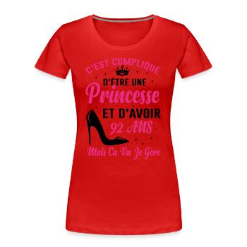 Princesse 92 Ans Idée Cadeau Anniversaire Amour - T-shirt bio Premium Femme - rouge - Devant - Mia (176cm)