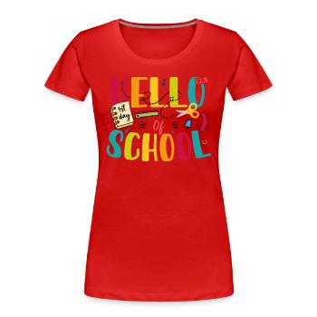 Bonjour Premier Jour D'école - T-shirt bio Premium Femme - rouge - Devant - Mia (176cm)