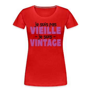 Je Suis Pas Vieille Je Suis Vintage - T-shirt bio Premium Femme - rouge - Devant - Mia (176cm)