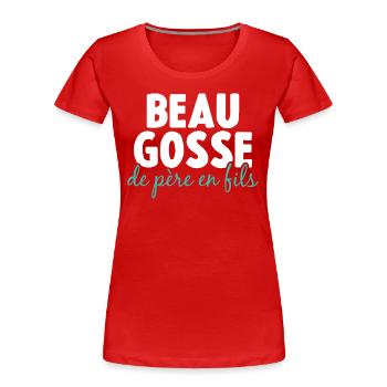 Beau Gosse De Père En Fils - T-shirt bio Premium Femme - rouge - Devant - Mia (176cm)