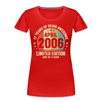 Avril 2006 17 Ans Anniversaire Vintage Idée Cadeau - T-shirt bio Premium Femme - rouge - Devant - Mia (176cm)