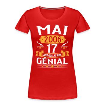 Mai 2006 17 Ans Que Je Suis Génial Anniversaire - T-shirt bio Premium Femme - rouge - Devant - Mia (176cm)