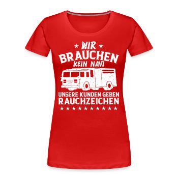Wir Brauchen Kein Navi - Frauen Premium Bio T-Shirt - Rot - Vorne - Mia (176cm)