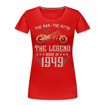 The man the myth the legend born in 1949 gift - Women's Premium Organic T-Shirt - red - Front - Mia (176cm)