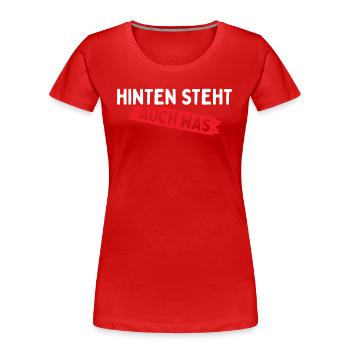 Hinten Steht Auch Was - Frauen Premium Bio T-Shirt - Rot - Vorne - Mia (176cm)