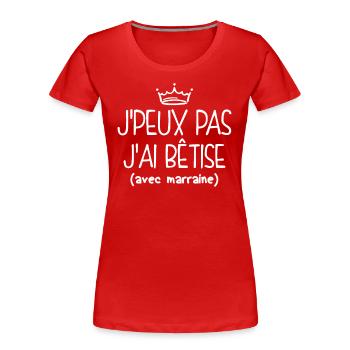 Bêtise Avec Marraine ! - T-shirt bio Premium Femme - rouge - Devant - Mia (176cm)