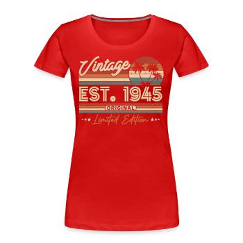 Vintage Geburtstagsgeschenk 1945 - Frauen Premium Bio T-Shirt - Rot - Vorne - Mia (176cm)