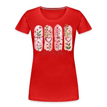 Liebe Blume Liebe Wie Jesus Ehe - Frauen Premium Bio T-Shirt - Rot - Vorne - Mia (176cm)