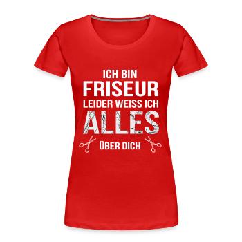 Friseur weiss leider alles lustiges Shirt - Frauen Premium Bio T-Shirt - Rot - Vorne - Mia (176cm)