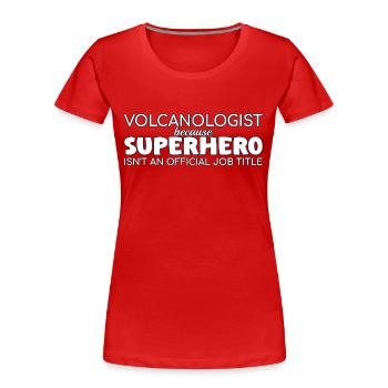 Volcanologist Superhero Volcanology - Frauen Premium Bio T-Shirt - Rot - Vorne - Mia (176cm)