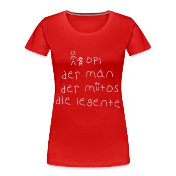 Opi - bester Papa - Mythos - Legende - Spruch - Frauen Premium Bio T-Shirt - Rot - Vorne - Mia (176cm)