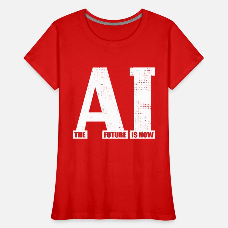 Artificial Intelligence - AI - The future is now Women's Premium Organic T-Shirt