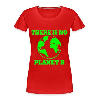 There is no planet B - Women's Premium Organic T-Shirt - red - Front - Mia (176cm)