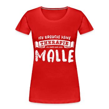 Ich brauche keine Therapie ich muss nach Malle - Frauen Premium Bio T-Shirt - Rot - Vorne - Mia (176cm)
