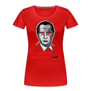 Putin Wanted dead / Design mit Schriftzug - Frauen Premium Bio T-Shirt - Rot - Vorne - Mia (176cm)