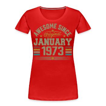 Retro-Geburtstagsgeschenk, geboren im Januar 1973 - Frauen Premium Bio T-Shirt - Rot - Vorne - Mia (176cm)
