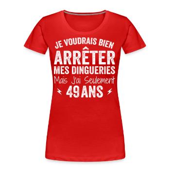 Cadeau 49e Anniversaire Droles 49 ans - T-shirt bio Premium Femme - rouge - Devant - Mia (176cm)
