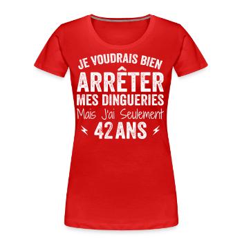 Cadeau 42e Anniversaire Droles 42 ans - T-shirt bio Premium Femme - rouge - Devant - Mia (176cm)