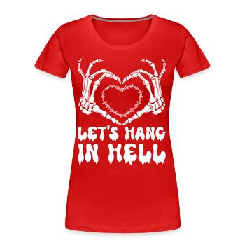let's stay in hell heart humor halloween - Women's Premium Organic T-Shirt - red - Front - Mia (176cm)