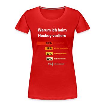 Warum ich beim Hockey verliere Hockey Spruch - Frauen Premium Bio T-Shirt - Rot - Vorne - Mia (176cm)