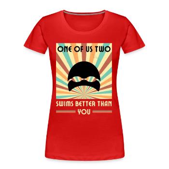 Einer Von Uns Beiden Schwimmt Besser Als Du - Frauen Premium Bio T-Shirt - Rot - Vorne - Mia (176cm)