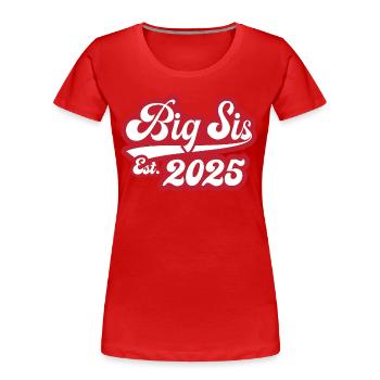 Big Sis Est 2025 - Frauen Premium Bio T-Shirt - Rot - Vorne - Mia (176cm)