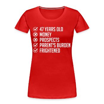 47 Jahre alt Humor Geschenk 47. Geburtstag lustig 47 Jahre alt - Frauen Premium Bio T-Shirt - Rot - Vorne - Mia (176cm)