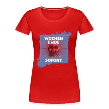 Wochenende SOFORT. - Frauen Premium Bio T-Shirt - Rot - Vorne - Mia (176cm)
