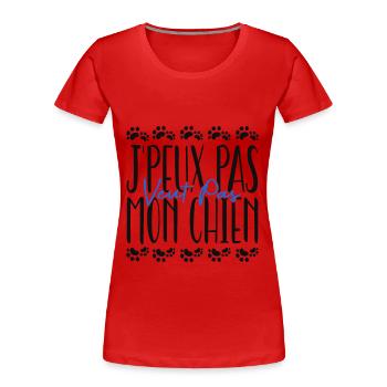 j'peux pas mon chien veut pas - T-shirt bio Premium Femme - rouge - Devant - Mia (176cm)