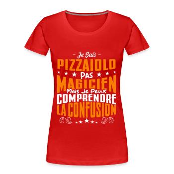 Je Suis Pizzaiolo Pas Magicien - T-shirt bio Premium Femme - rouge - Devant - Mia (176cm)