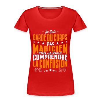Je Suis Garde du Corps Pas Magicien - T-shirt bio Premium Femme - rouge - Devant - Mia (176cm)