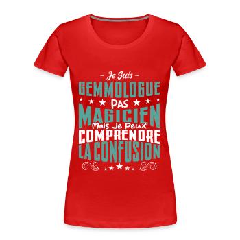 Je Suis Gemmologue Pas Magicien - T-shirt bio Premium Femme - rouge - Devant - Mia (176cm)