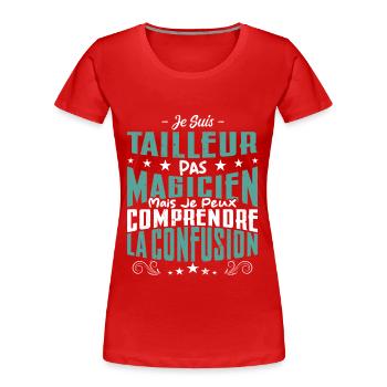 Je Suis Tailleur Pas Magicien - T-shirt bio Premium Femme - rouge - Devant - Mia (176cm)