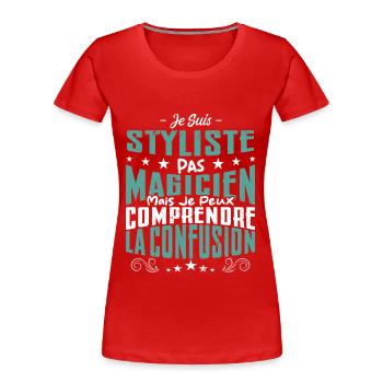 Je Suis Styliste Pas Magicien - T-shirt bio Premium Femme - rouge - Devant - Mia (176cm)